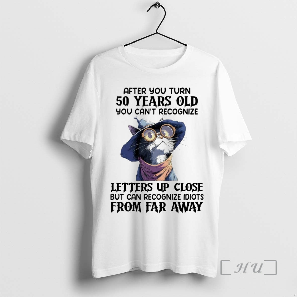 Officials Cat After You Turn 50 Years Old You Cant Recognize Letters Up Close Premium Shirt Hoodie Sweatshirt