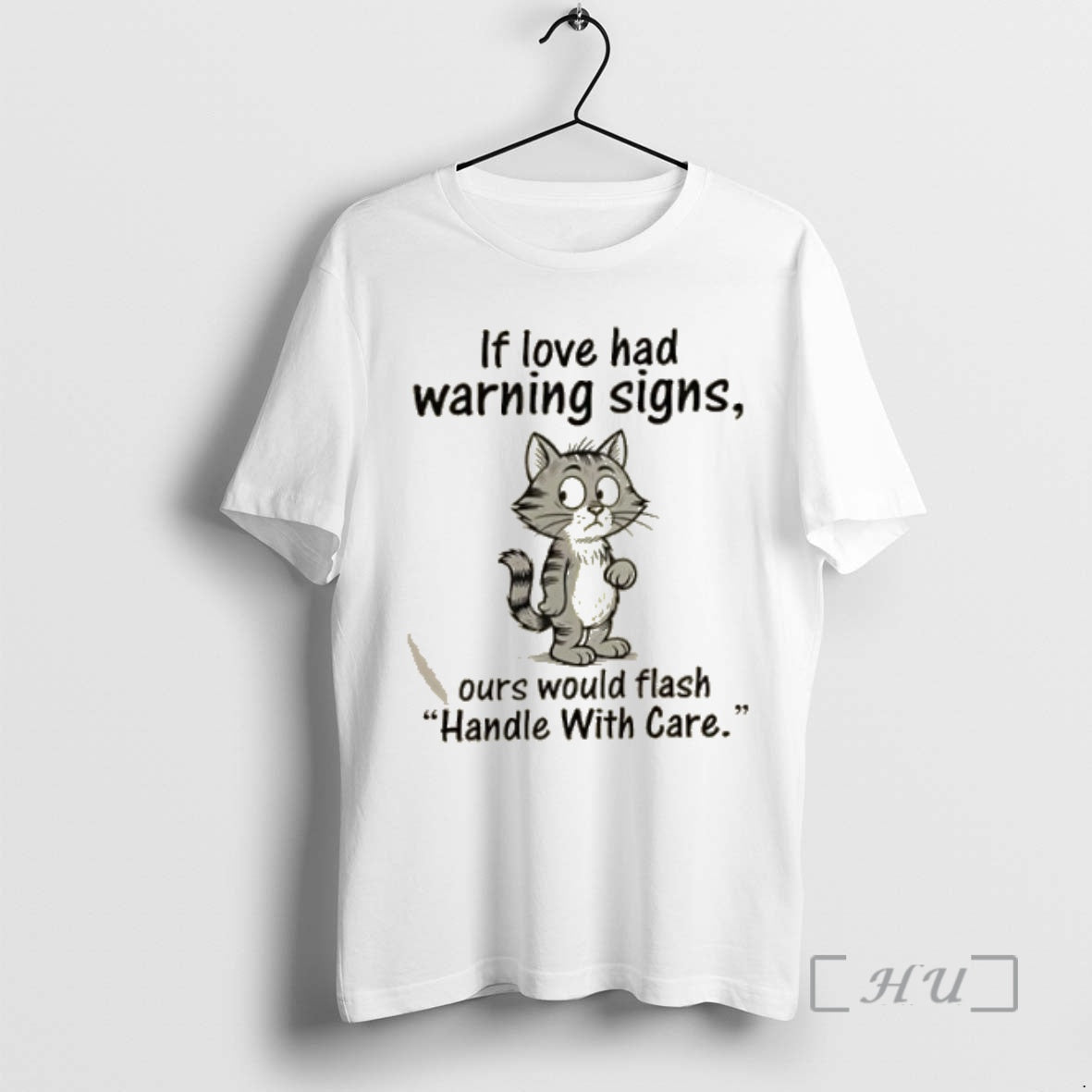 Officials Cat If Love Had Warning Signs Ours Would Flash Handle With Care Premium Shirt Hoodie Sweatshirt | PurePodTees.com