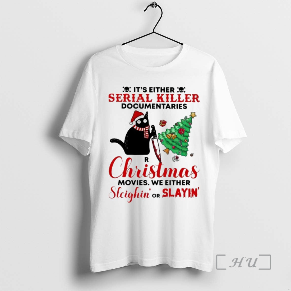 Officials Cat Its Either Serial Killer Documentaries Or Christmas Sleighin Or Slayin Premium T Shirts Hoodie Sweatshirt
