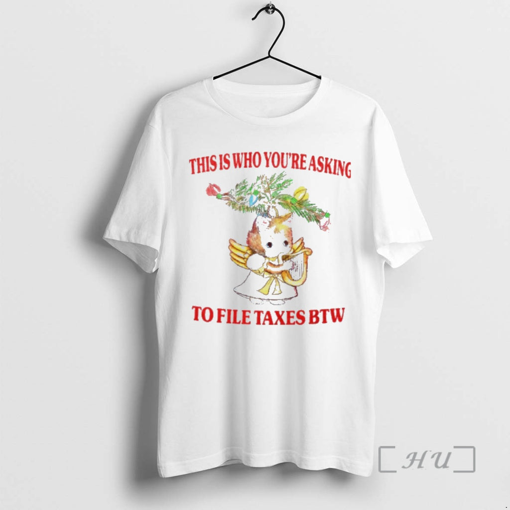 Officials Cat This Is Who Youre A Sking To File Taxes Btw Premium T Shirts Hoodie Sweatshirt | PurePodTees.com