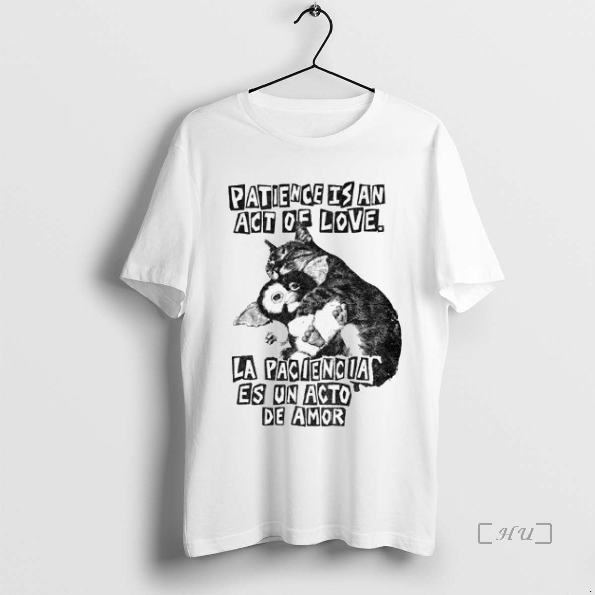 Officials Catart Hug Gizmo Patience Is An Act Of Love La Paciencia Es Un Acto Shirt Hoodie Sweatshirt | PurePodTees.com