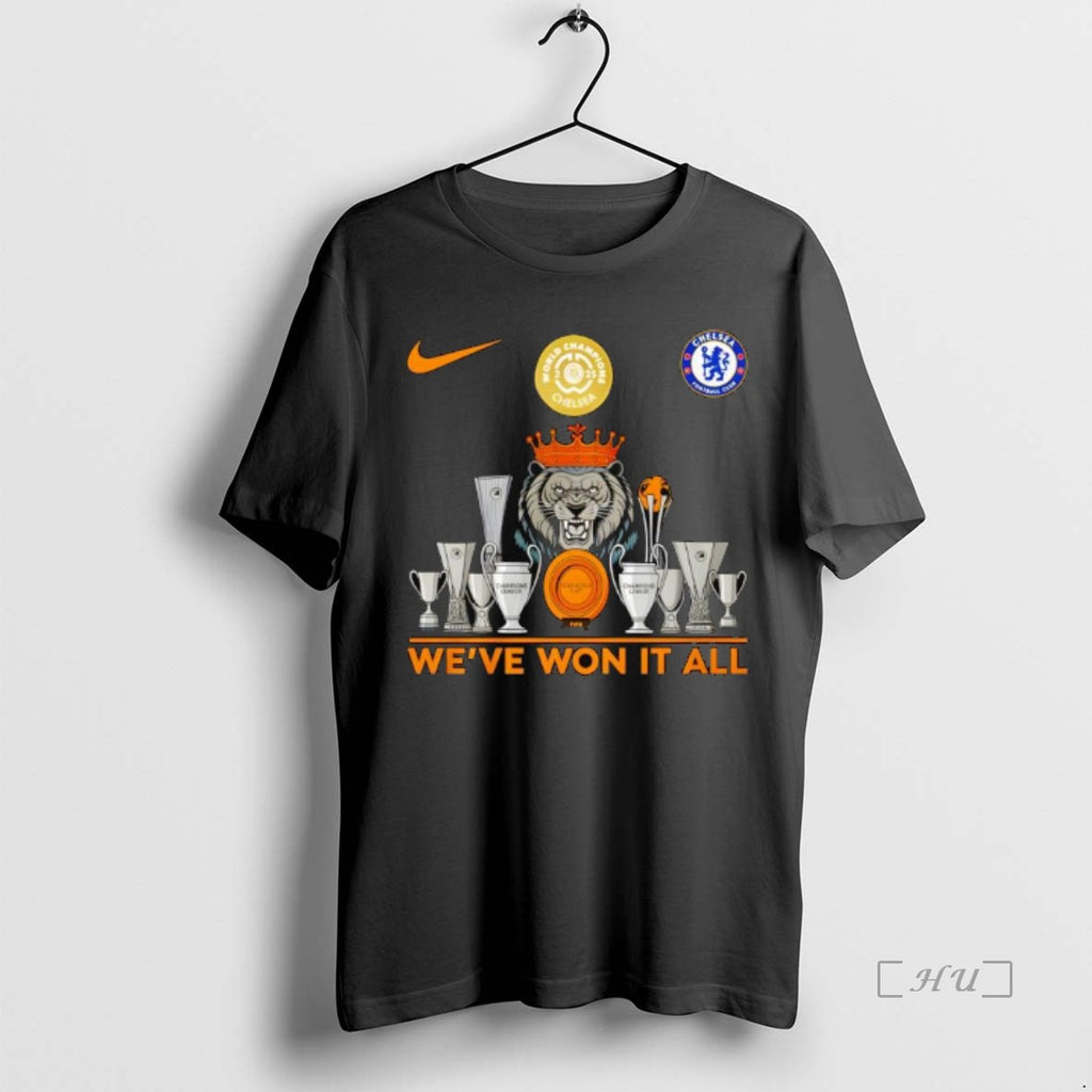 Officials Chelsea Football Club Weve Won It All 2025 Fifa Club World Cup Champions Lion Shirt Hoodie Sweatshirt