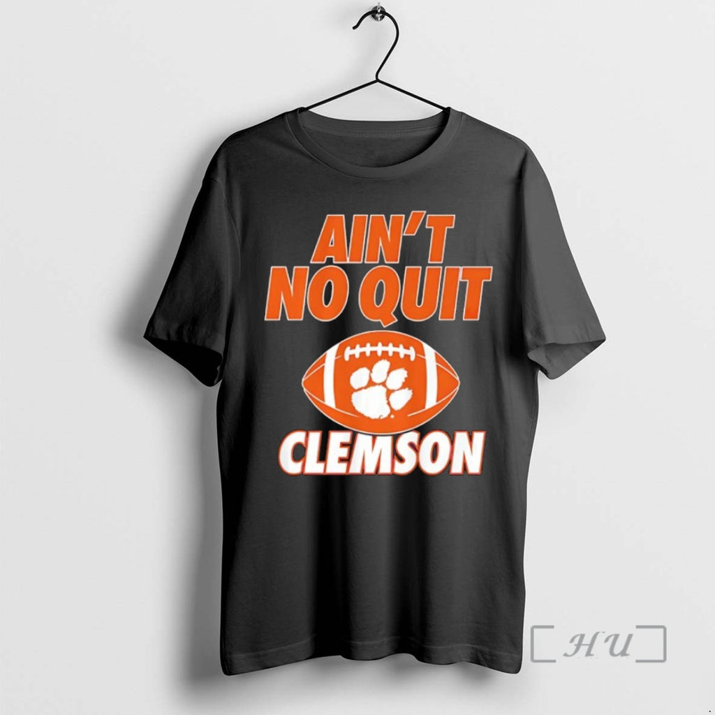 Officials Clemson Tigers Football Aint No Quit Shirt Hoodie Sweatshirt | PurePodTees.com
