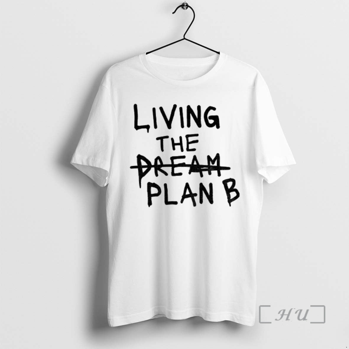 Officials Cpybsu3t Living The Dream Plan B Shirt Hoodie Sweatshirt | PurePodTees.com