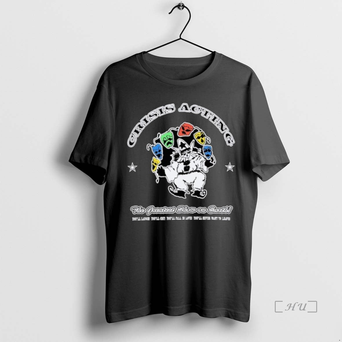 Officials Crisis Acting X Nts The Greatest Show On Earth Youll Laugh Youll Cry Youll Shirt Hoodie Sweatshirt