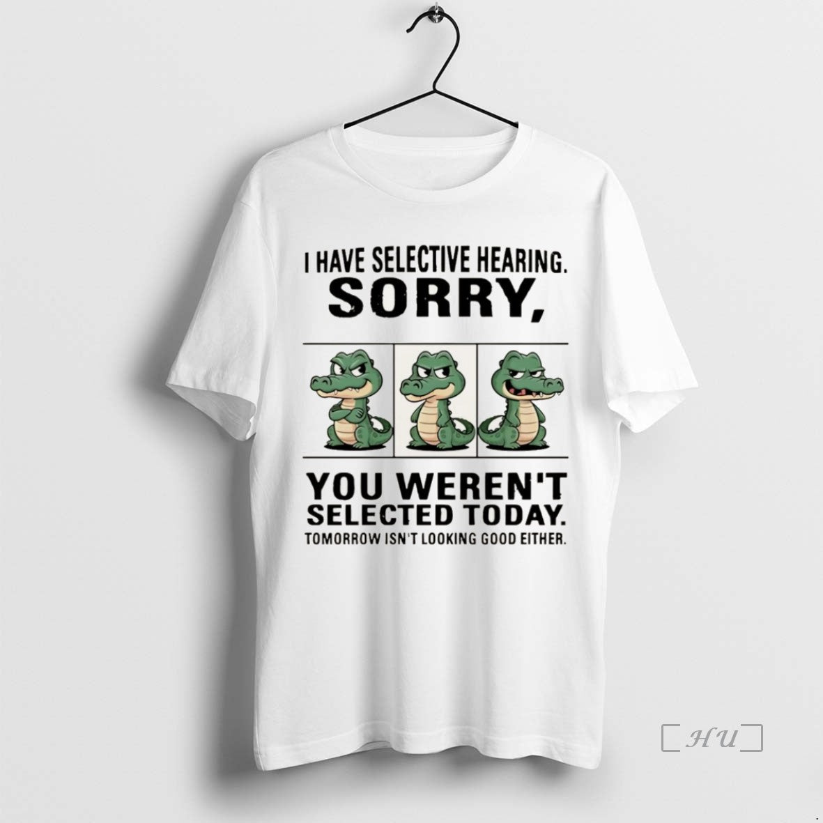 Officials Crocodile I Have Selective Hearing Sorry You Werent Selected Today Christmas Shirt Hoodie Sweatshirt