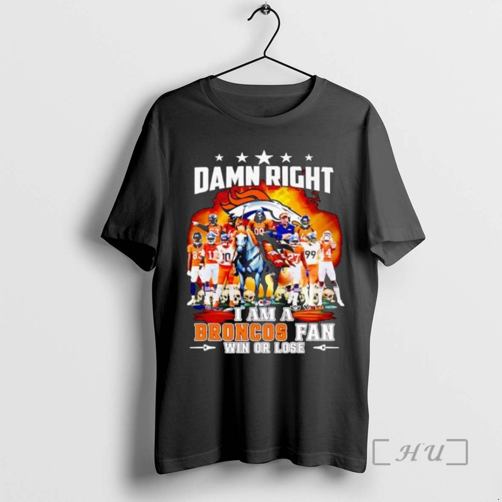 Officials Damn Right I Am A Broncos Fan Win Of Lose 2025 Mascot Vintage Premium Shirt Hoodie Sweatshirt | PurePodTees.com