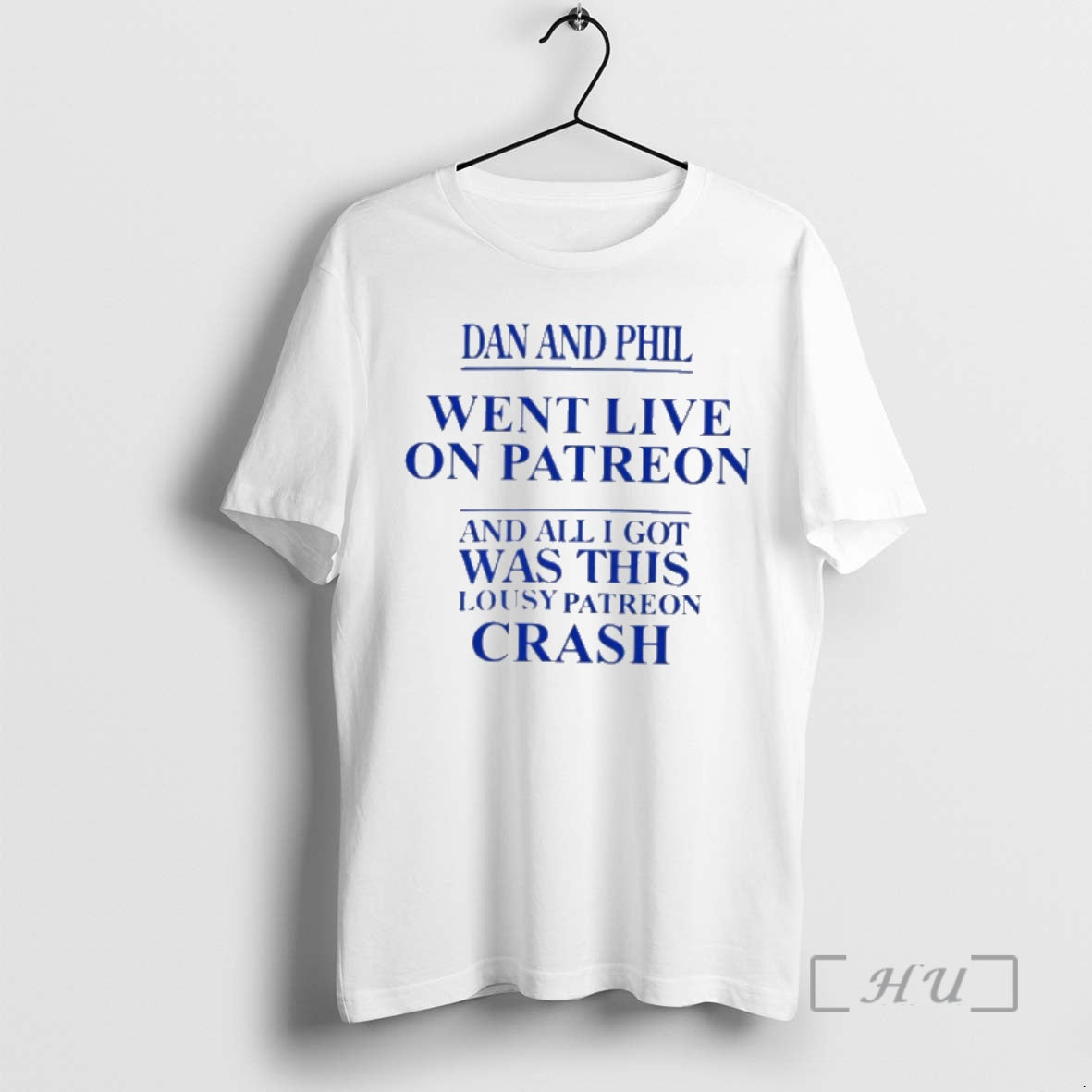 Officials Dan And Phil Went Live On Patreon And All I Got Was This Lousy Shirt Hoodie Sweatshirt | PurePodTees.com