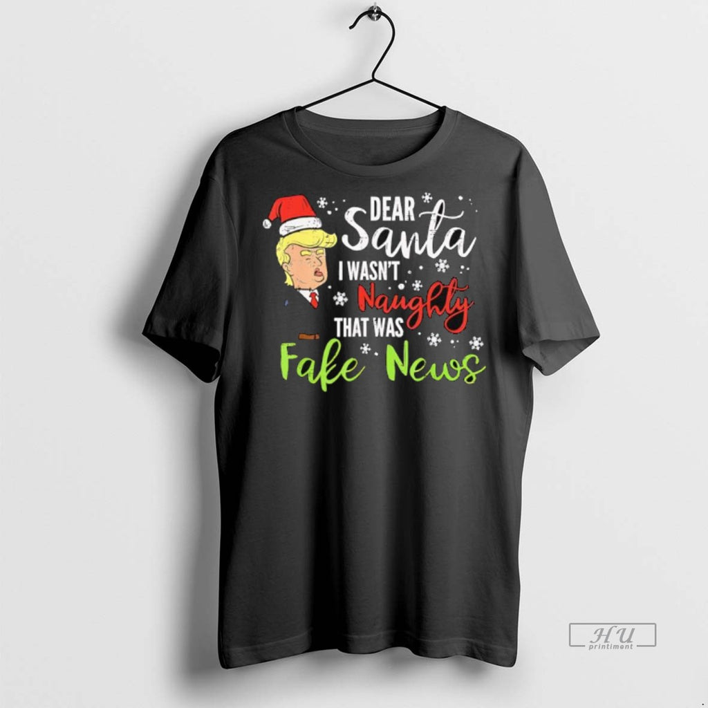 Officials Dear Santa I Wasnt Naughly That Was Fake News Christmas Trump Premium Shirt Hoodie Sweatshirt | PurePodTees.com