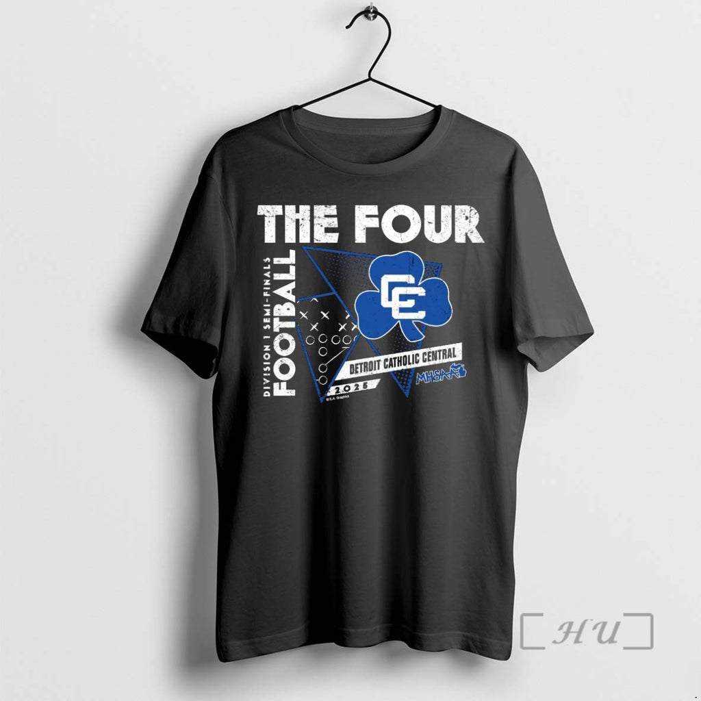 Officials Detroit Catholic Central 2025 D1 Semifinals The Four Shirt Hoodie Sweatshirt | PurePodTees.com