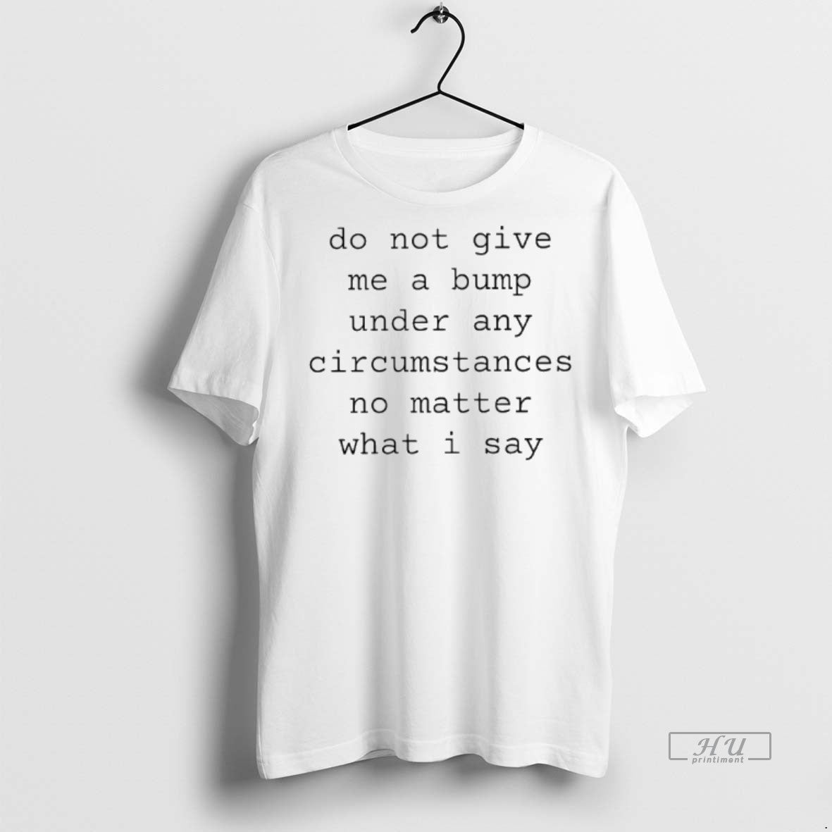 Officials Do Not Give Me A Bump Under Any Circumstances No Matter What I Say Shirt Hoodie Sweatshirt | PurePodTees.com