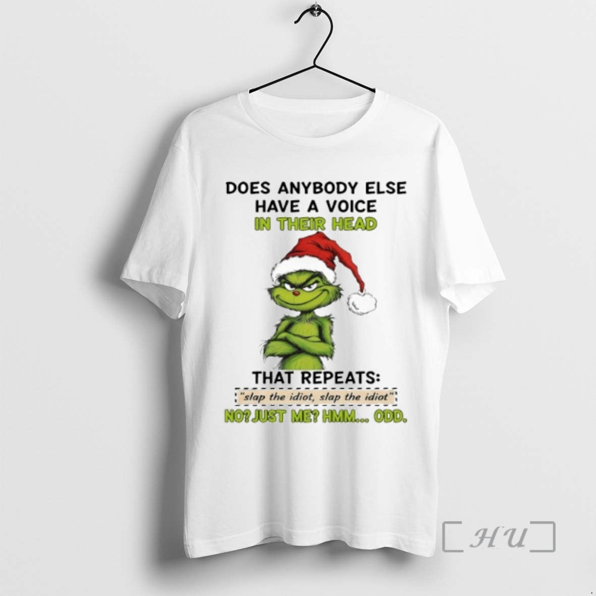 Officials Does Anybody Else Have A Voice In Their Head Grinch No Just Me Hmm Shirt Hoodie Sweatshirt | PurePodTees.com