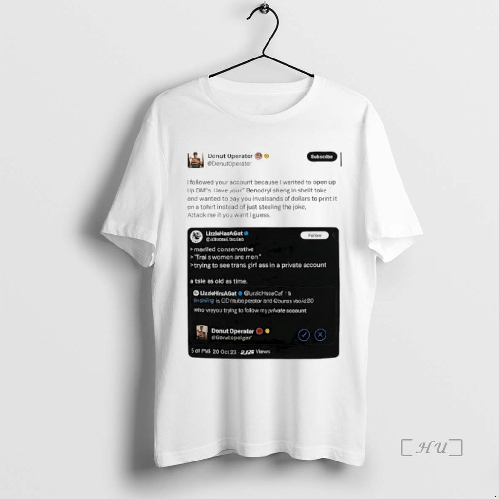 Officials Donut Operator I Followed Your Account Because I Wanted To Open Up Up Dms Shirt Hoodie Sweatshirt | PurePodTees.com
