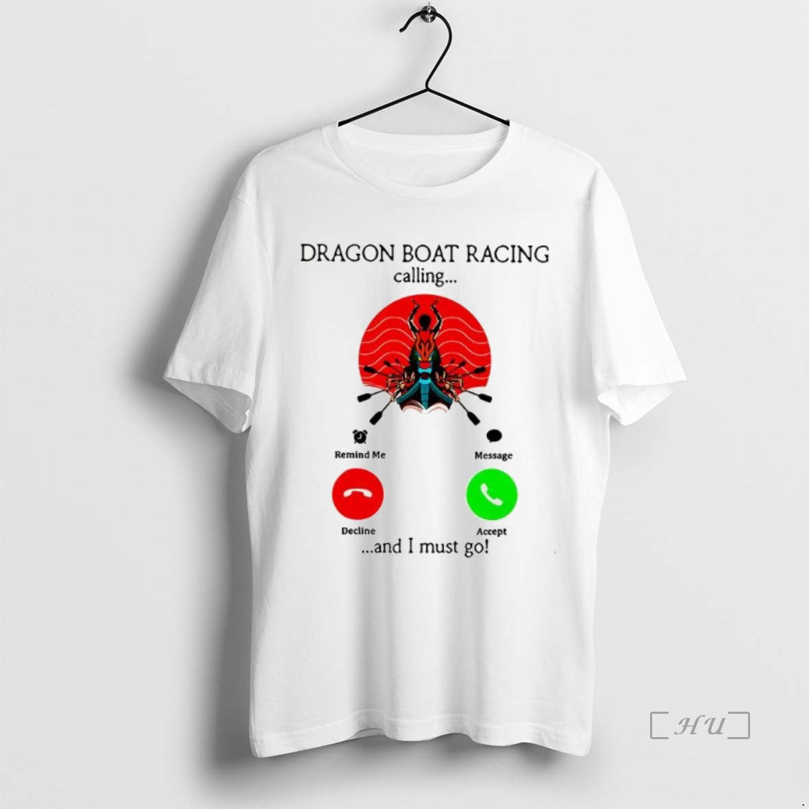 Officials Dragon Boat Racing Calling And I Must Go Shirt Hoodie Sweatshirt | PurePodTees.com