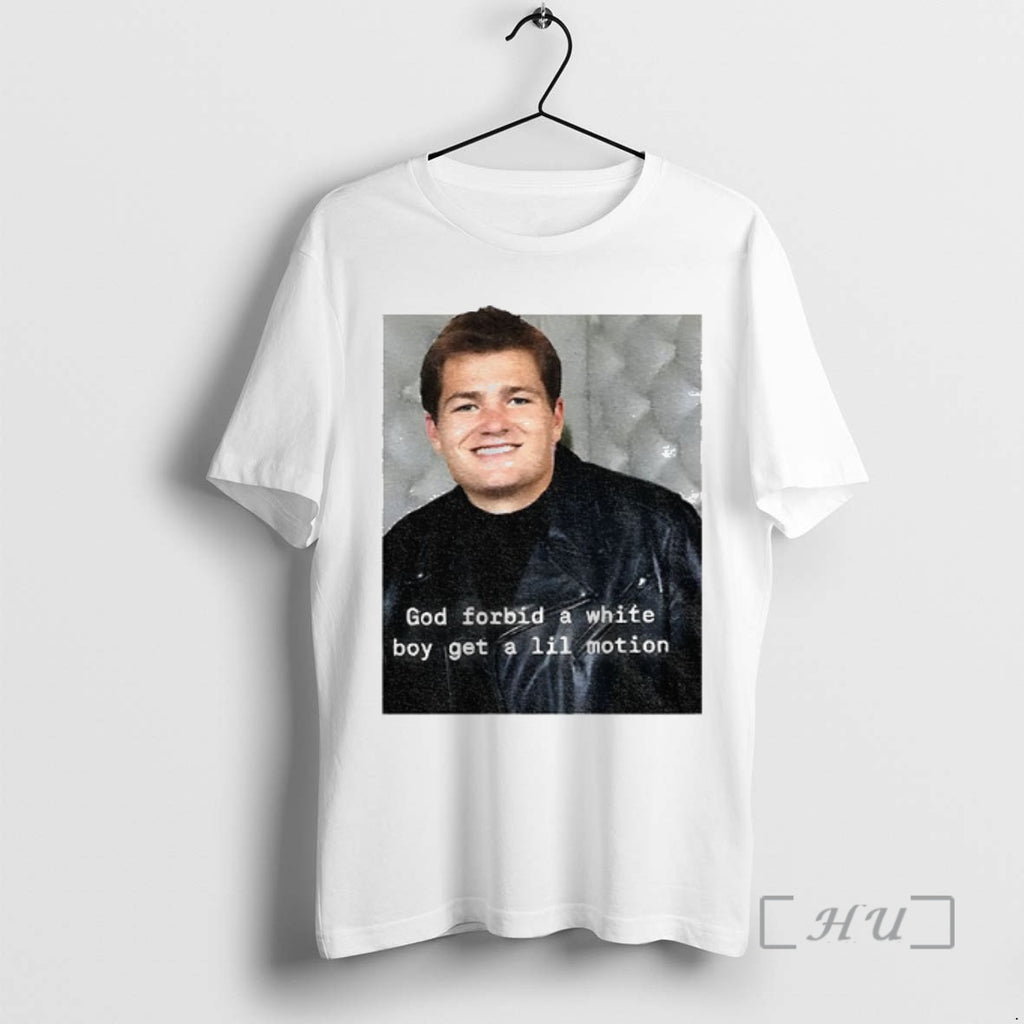 Officials Drake Maye God Forbid A White Boy Get A Lil Motion Funny New England Shirt Hoodie Sweatshirt | PurePodTees.com