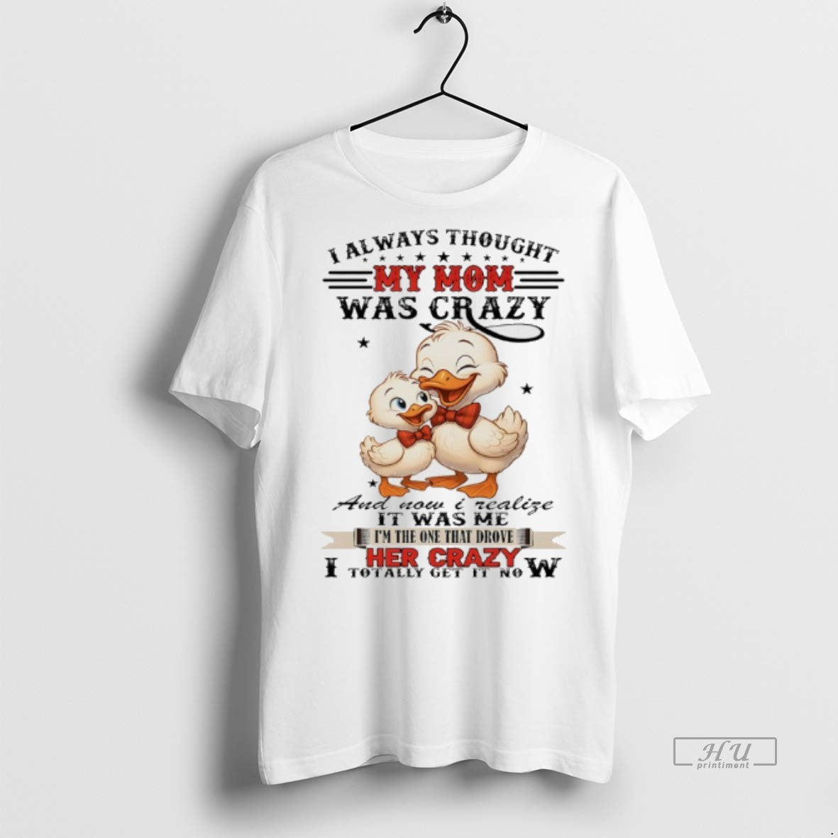 Officials Duck I Always Thought My Mom Was Crazy And Now I Realize It Was Shirt Hoodie Sweatshirt | PurePodTees.com