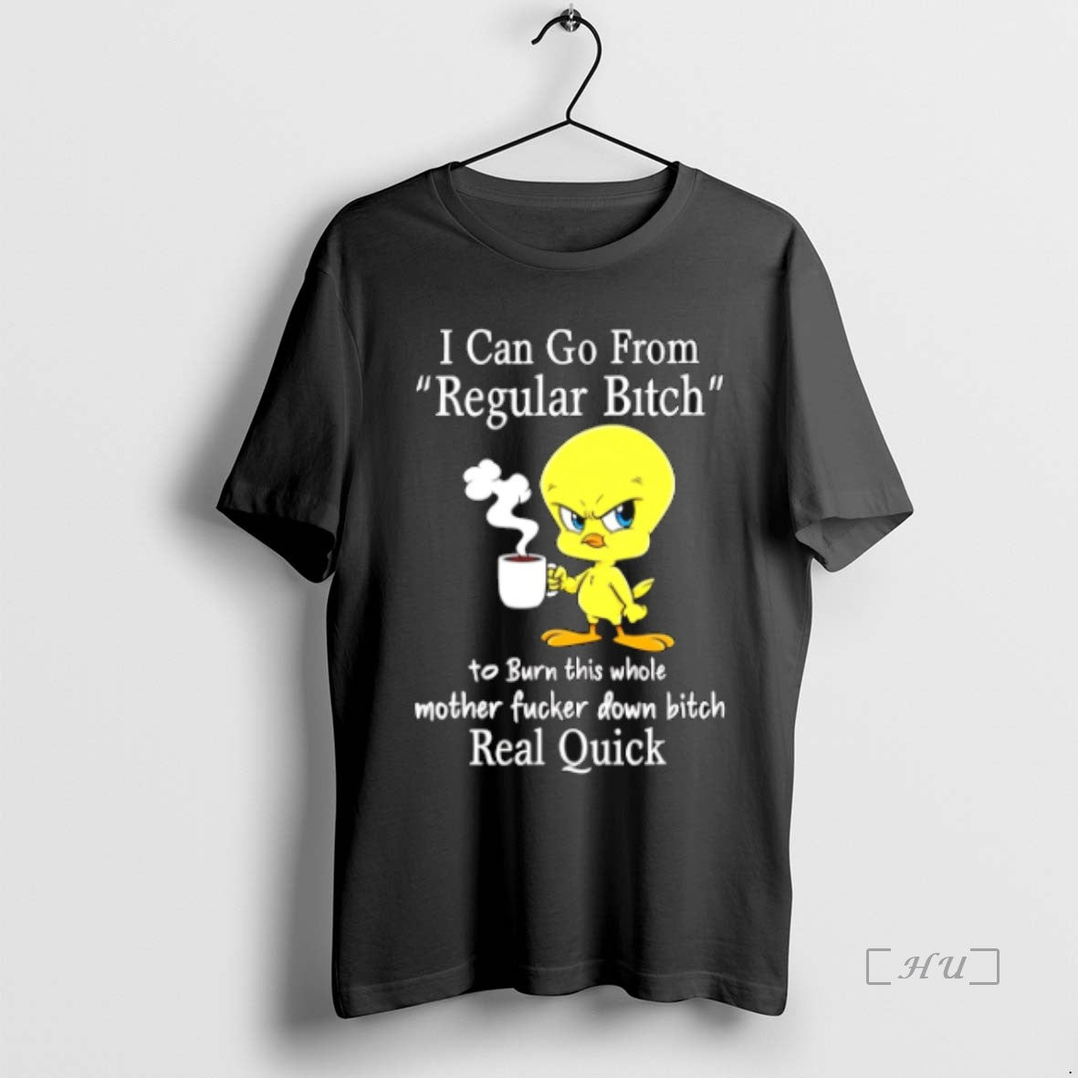 Officials Duck I Can Go From Regular Bitch To Burn This Whole Mother Fucker Down Shirt Hoodie Sweatshirt | PurePodTees.com