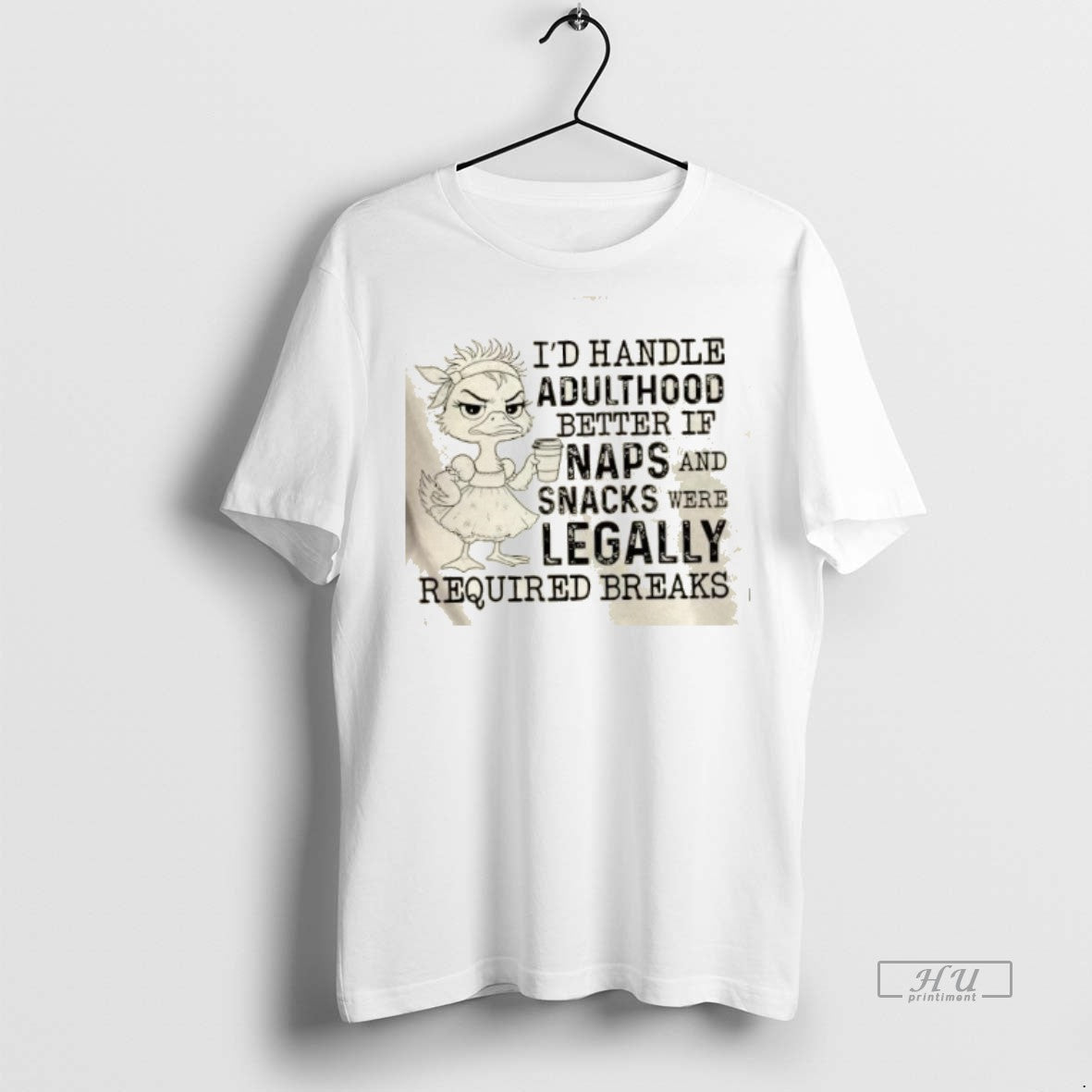 Officials Duck Id Handle Adulthood Better If Naps And Snacks Were Legally Required Breaks Premium Shirt Hoodie Sweatshirt