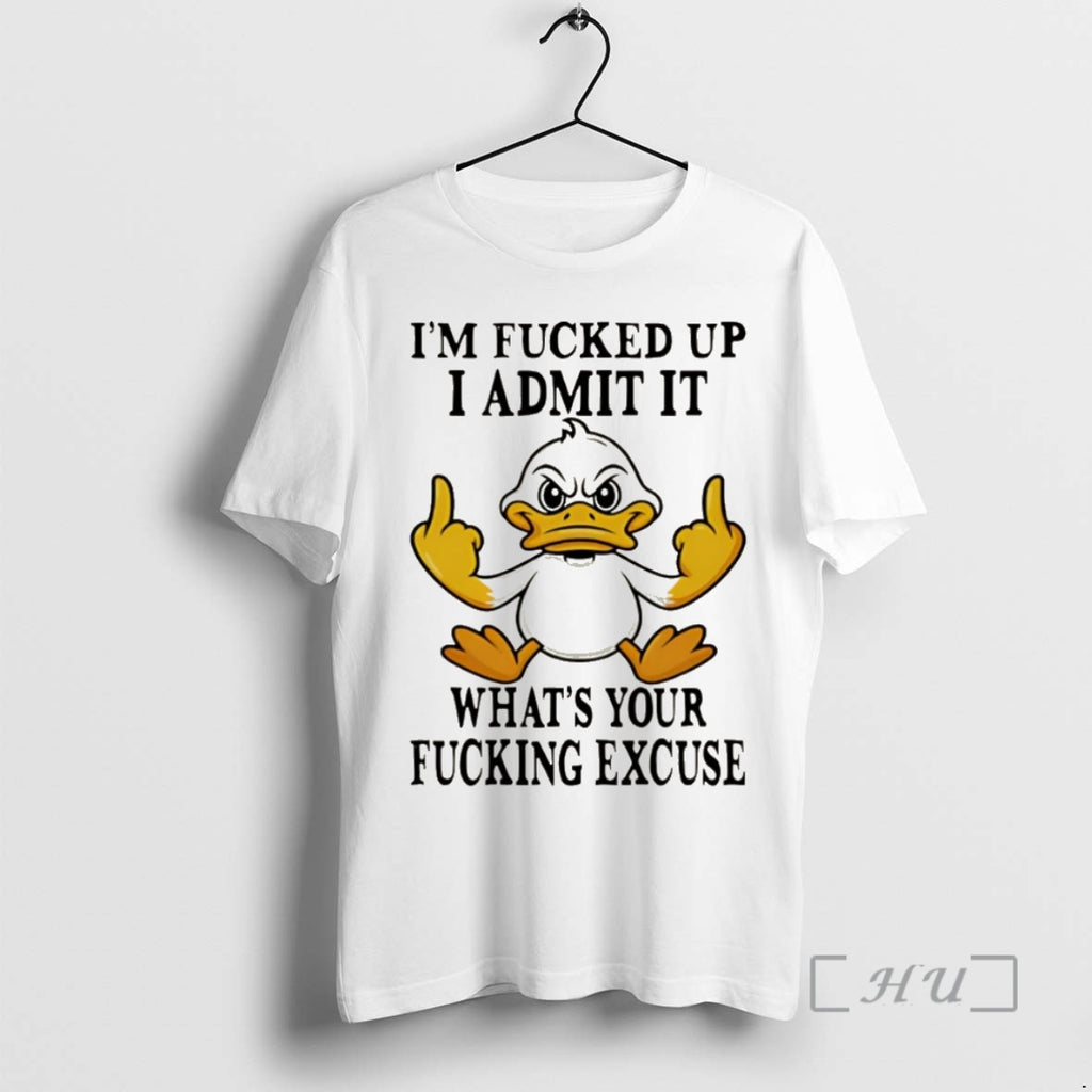 Officials Duck Im Fucked Up I Admit It What Your Fucking Excuse Christmas Premium Shirt Hoodie Sweatshirt | PurePodTees.com