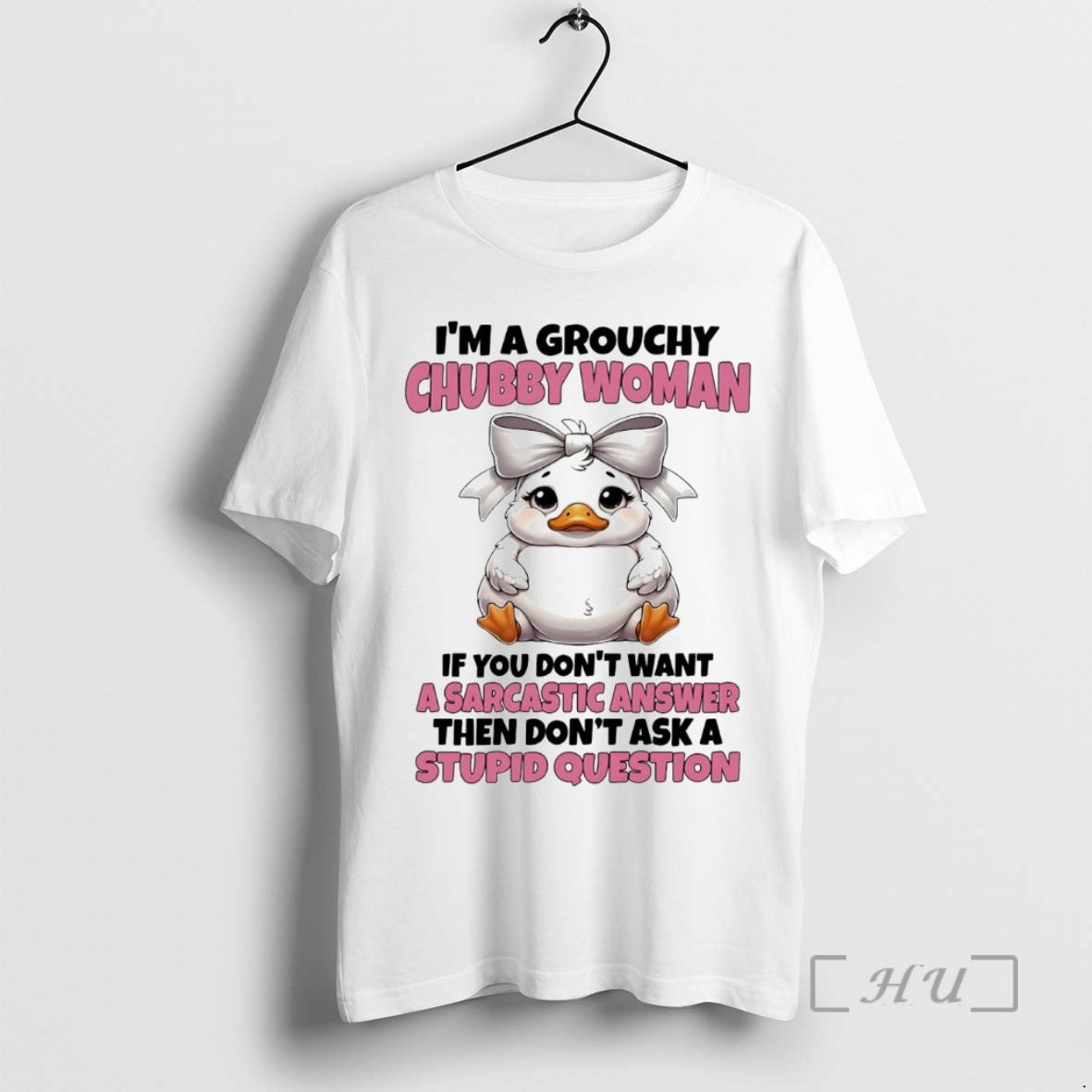 Officials Duck Im A Grouchy Chubby Woman A Sarcastic Answer Stupid Question Premium T Shirts Hoodie Sweatshirt