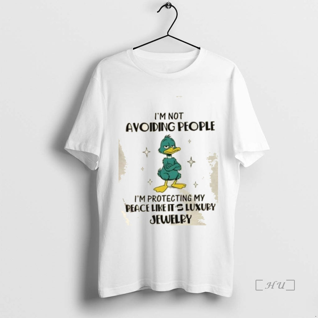 Officials Duck Im Not Avoiding People Im Protecting My Peace Like Its Luxury Jewelry Premium Shirt Hoodie Sweatshirt