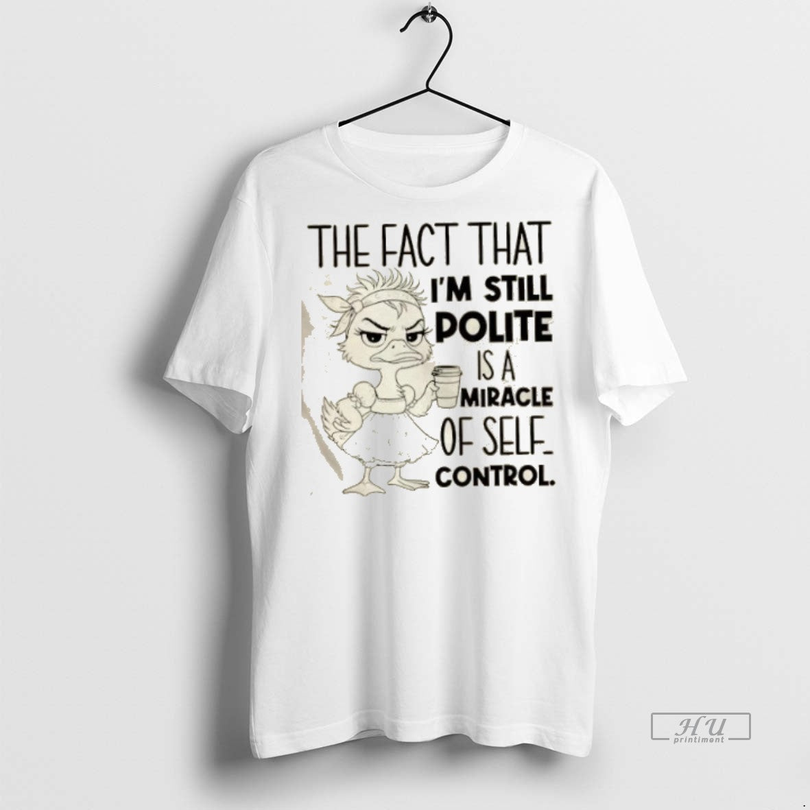 Officials Duck The Fact That Im Still Polite Is A Miracle Of Self Control Premium Shirt Hoodie Sweatshirt | PurePodTees.com