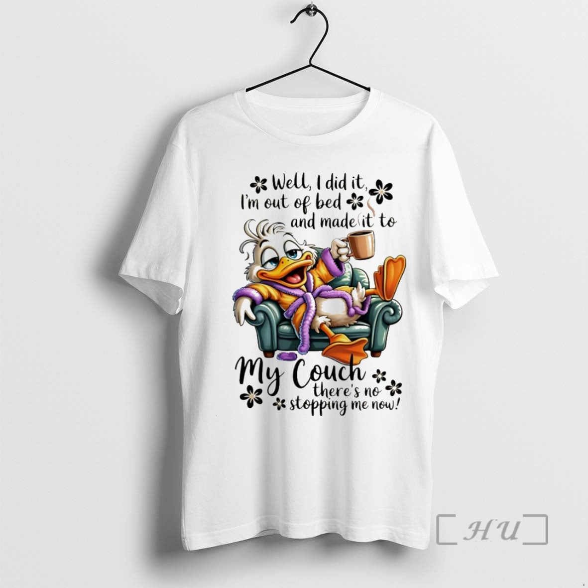 Officials Duck Well I Did It Im Out Of Bed And Made It To My Shirt Hoodie Sweatshirt | PurePodTees.com