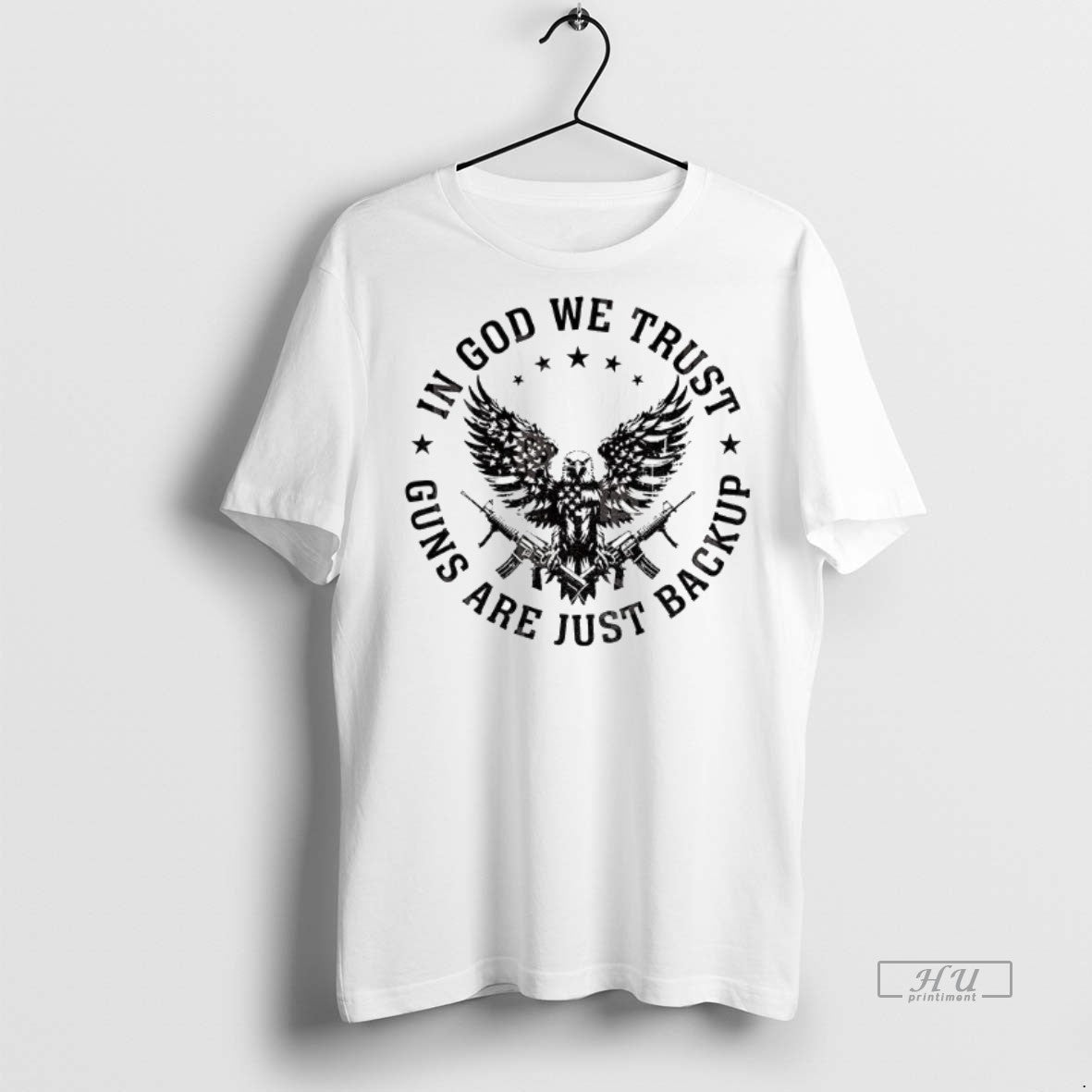 Officials Eagle Gun Independence In God We Trust Guns Are Just Backup Premium Shirt Hoodie Sweatshirt | PurePodTees.com