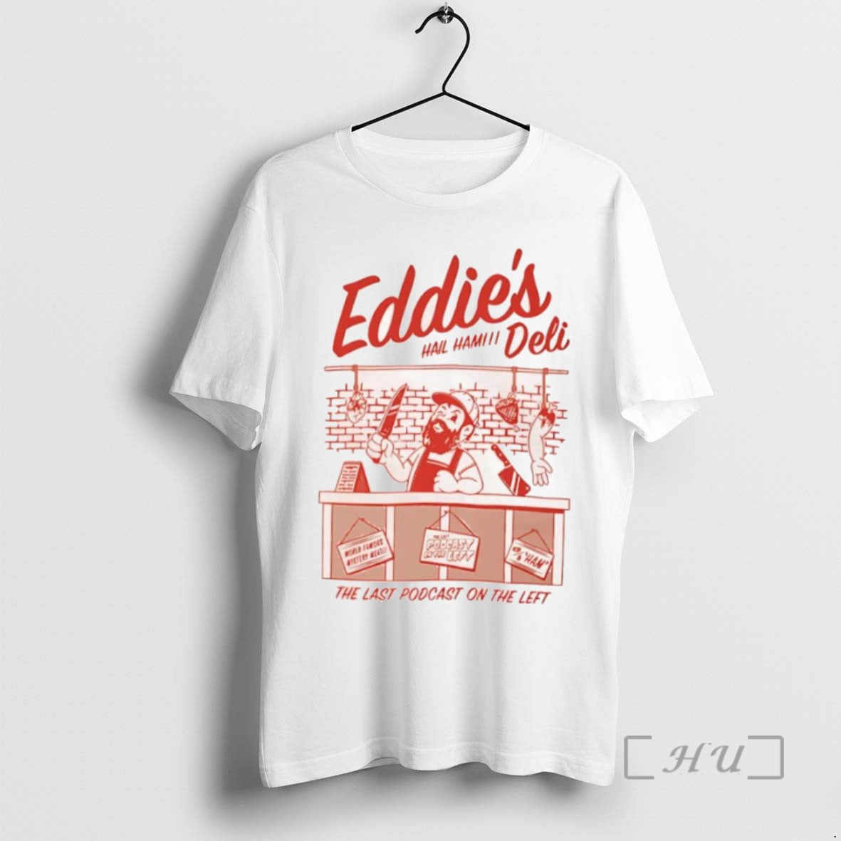 Officials Eddies Deli The Last Podcast On The Laft Hail Ham T Shirt Sweater