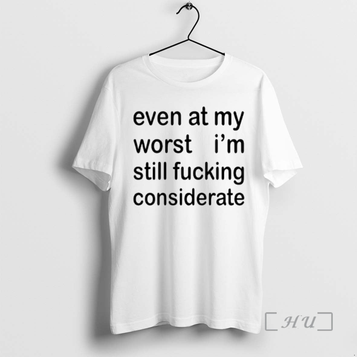 Officials Even At My Worst Im Still Fucking Considerate Shirt Hoodie Sweatshirt | PurePodTees.com