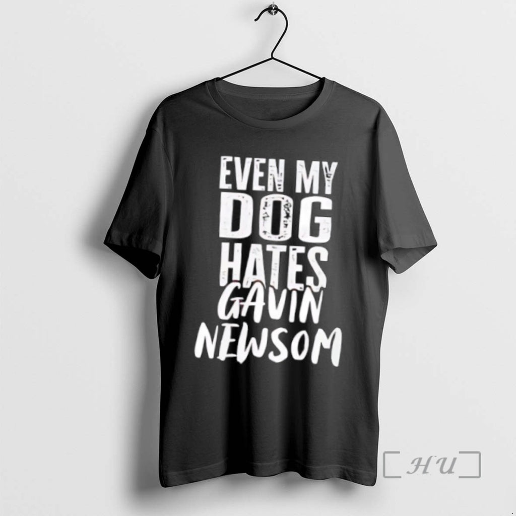 Officials Even My Dog Hates Gavin Newsom T Shirt Sweater