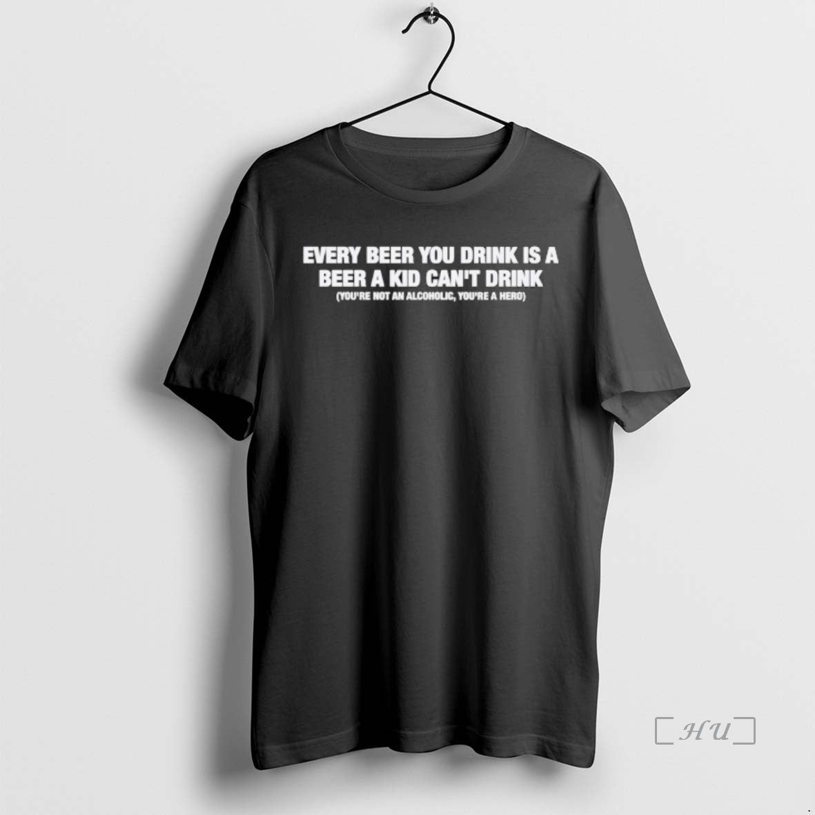 Officials Every Beer You Drink Is A Beer A Kid Cant Drink Premium T Shirts Hoodie Sweatshirt | PurePodTees.com