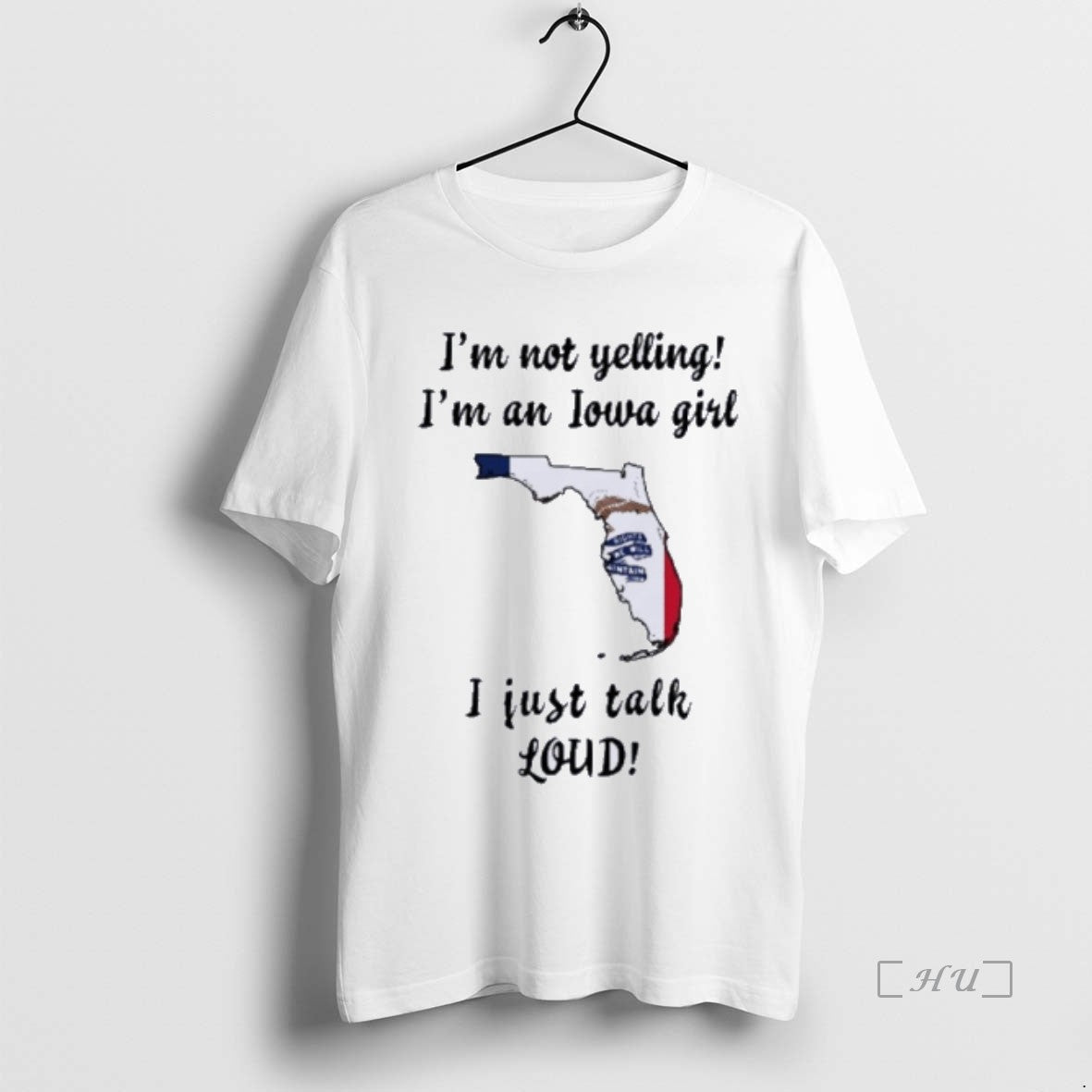 Officials Florida Map Im Not Yelling Im An Iowa Girl I Just Talk Loud Premium Shirt Hoodie Sweatshirt | PurePodTees.com