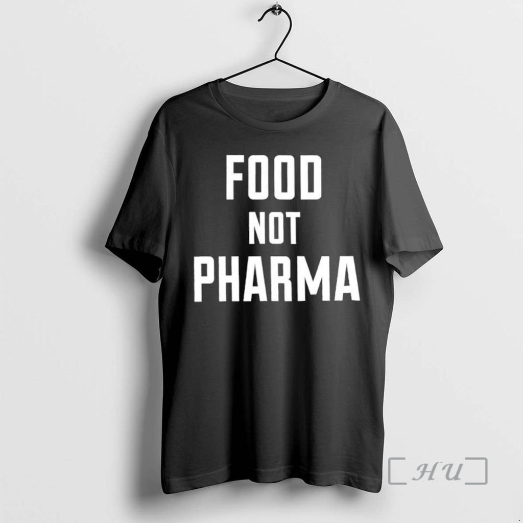 Officials Food Not Pharma Natural Organic Nutrition Shirt Hoodie Sweatshirt | PurePodTees.com