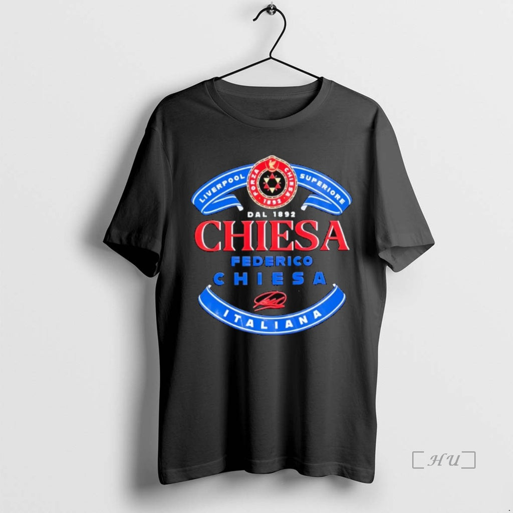 Officials Forza Chiesa 1892 Liverpool Superiore Chiesa Federico Chiesa Italiana Shirt Hoodie Sweatshirt | PurePodTees.com