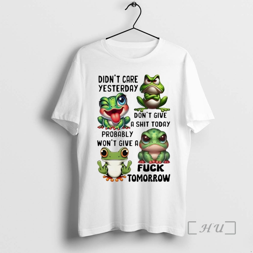 Officials Frog Didnt Care Yesterday Dont Give A Shit Today Fuck Tomorrow T Shirt Sweater