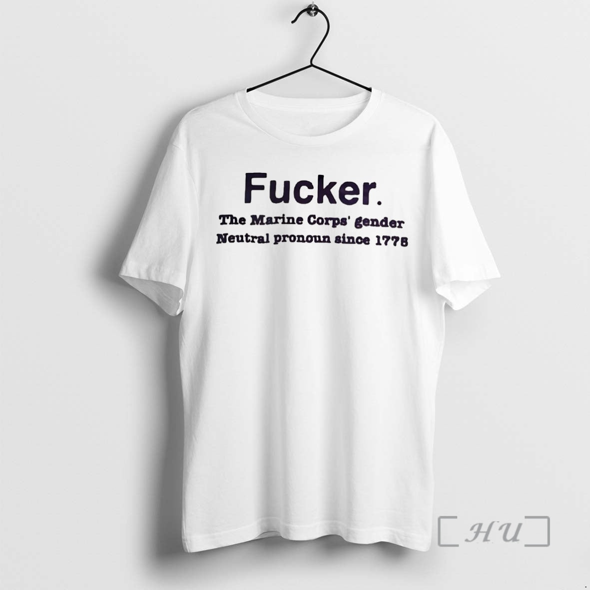 Officials Fucker The Marine Corps Gender Neutral Pronoun Since 1776 Shirt Hoodie Sweatshirt | PurePodTees.com