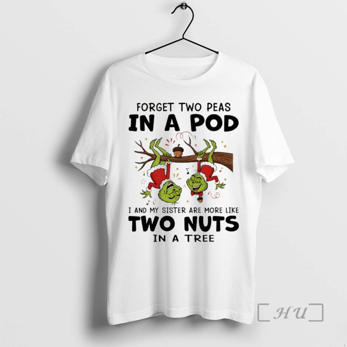 Officials Funny Grinch Santa Hat Forget Two Peas In A Pod I And My Sister Shirt Hoodie Sweatshirt | PurePodTees.com