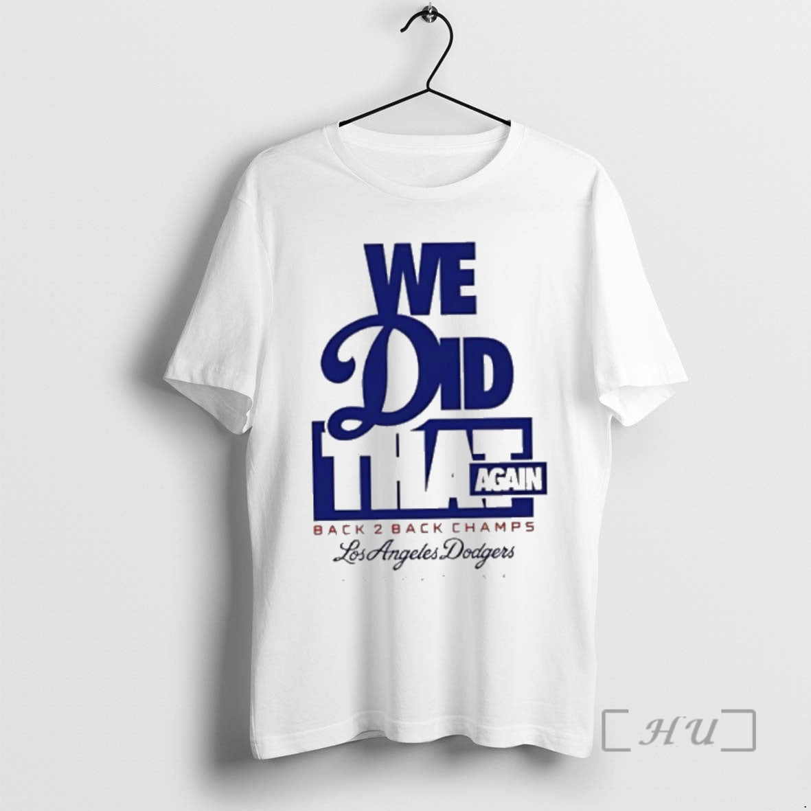 Officials Funny We Did That Again Back 2 Back Los Angeles Dodgers 2025 Premium Shirt Hoodie Sweatshirt | PurePodTees.com