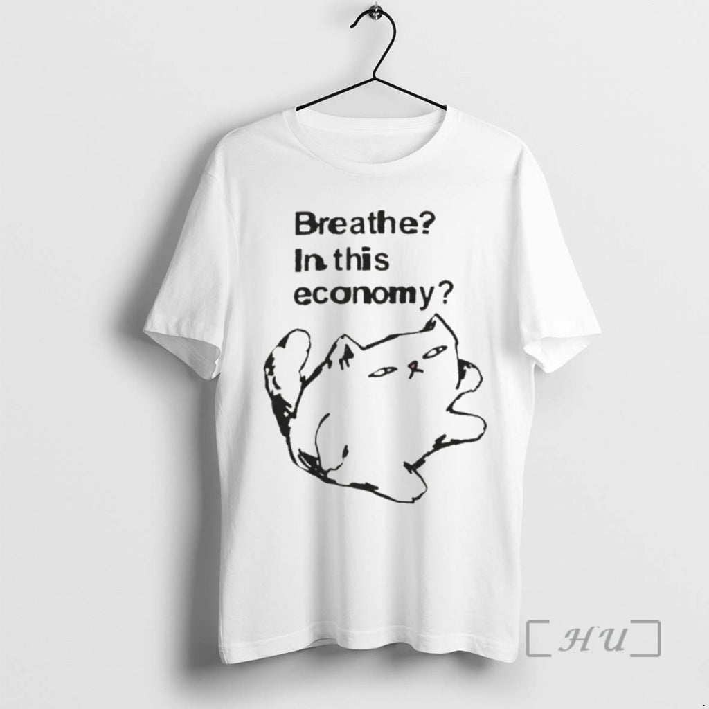 Officials Funny Cat Breathe In This Economy Shirt Hoodie Sweatshirt | PurePodTees.com