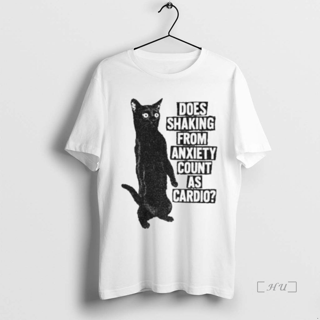 Officials Funny Cat Does Shaking From Anxiety Count As Cardio Shirt Hoodie Sweatshirt | PurePodTees.com