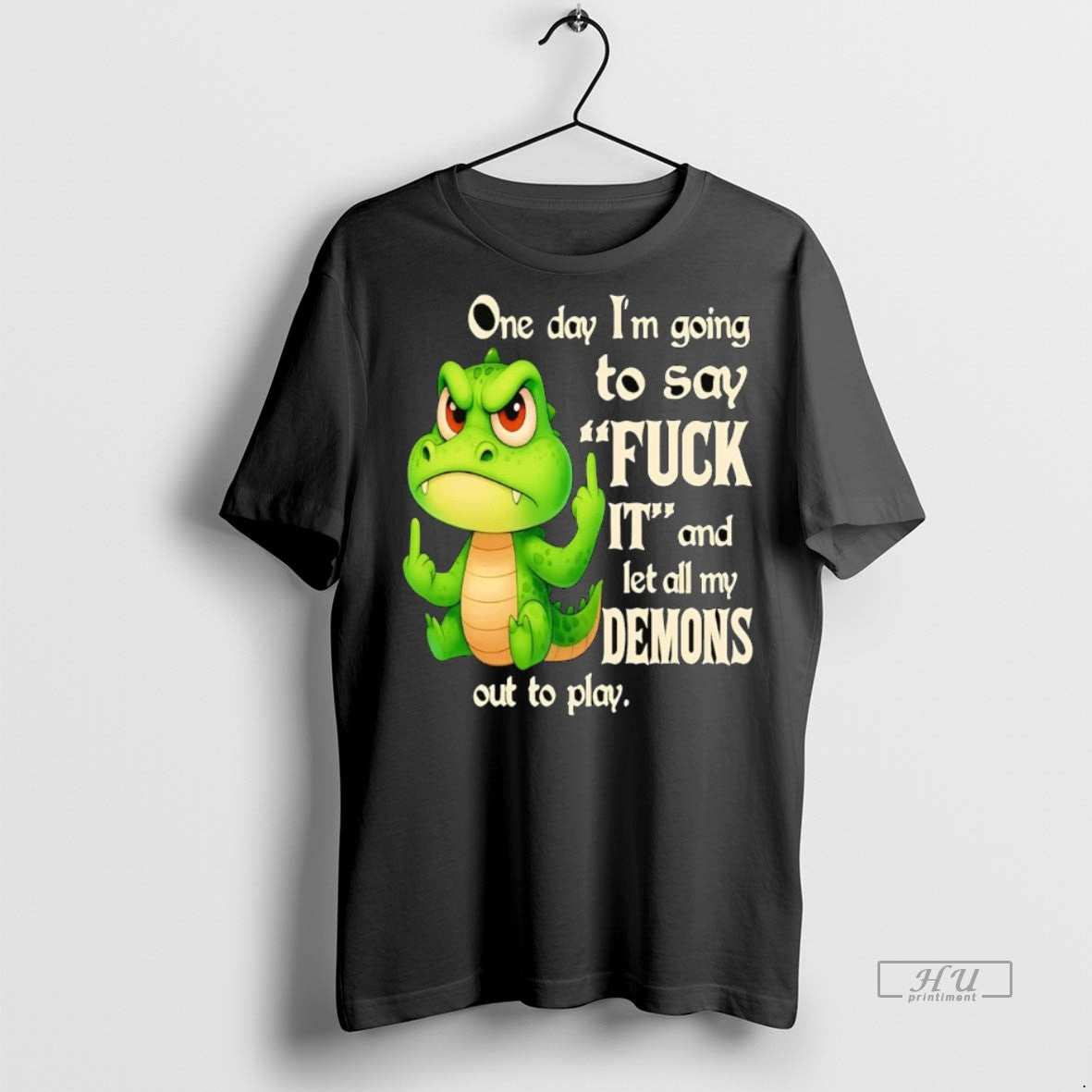 Officials Gator One Day Im Going To Say Fuck It And Let All My Demon Shirt Hoodie Sweatshirt | PurePodTees.com