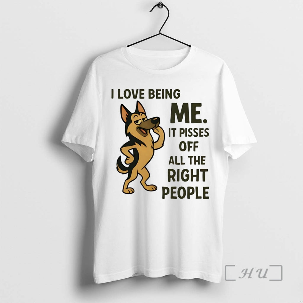 Officials German Shepherd I Love Being Me It Pisses Off Shirt Hoodie Sweatshirt | PurePodTees.com