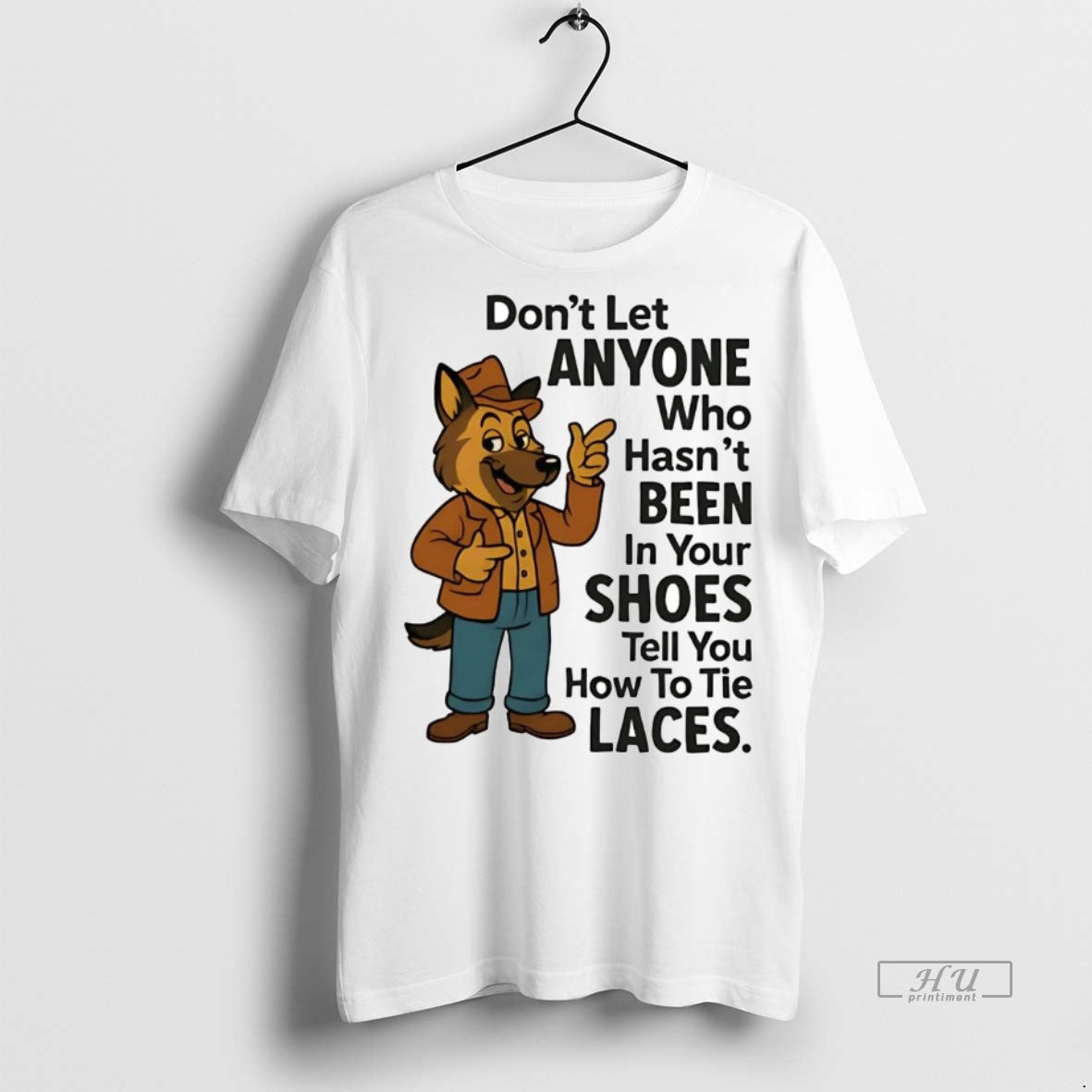 Officials German Shepherd Dont Let Anyone Who Hasnt Been In Your Shoes Premium Shirt Hoodie Sweatshirt | PurePodTees.com