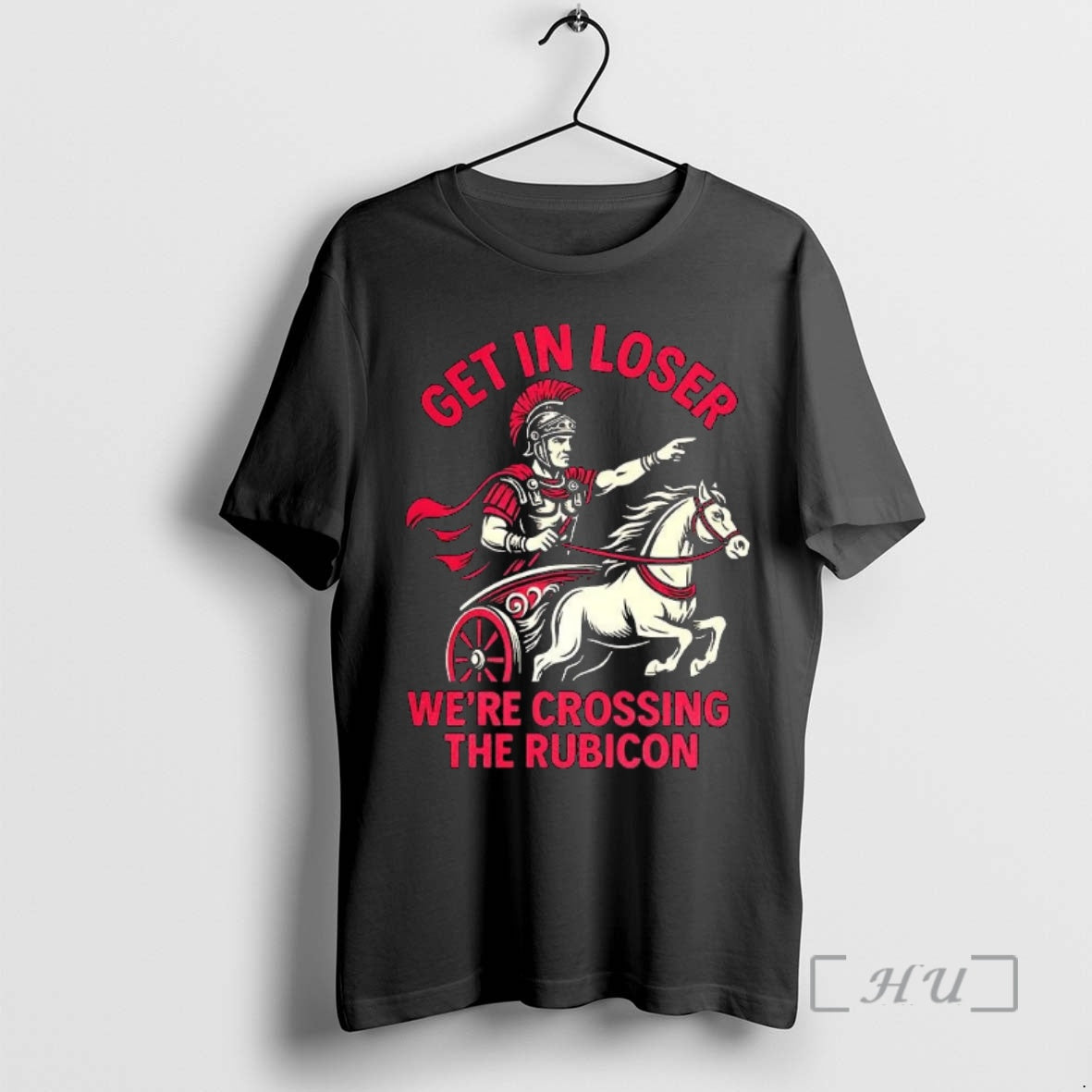 Officials Get In Loser Were Crossing The Rubicon Roman Empire Shirt Hoodie Sweatshirt | PurePodTees.com