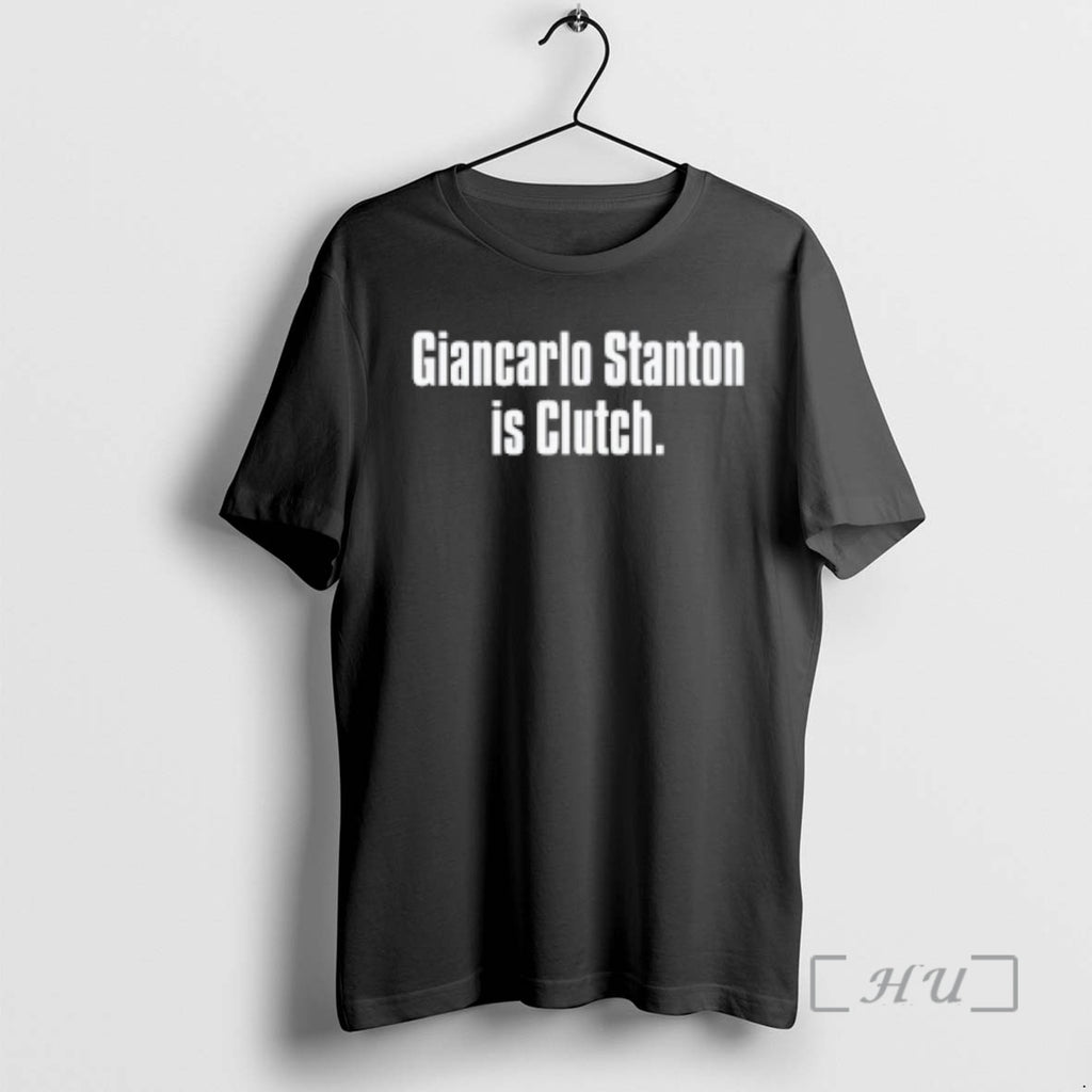 Officials Giancarlo Stanton Is Clutch Shirt Hoodie Sweatshirt | PurePodTees.com