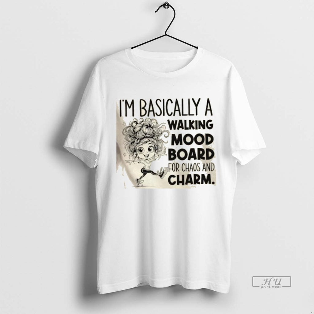 Officials Girl Im Basically A Walking Mood Board For Chaos And Charm Premium Shirt Hoodie Sweatshirt | PurePodTees.com
