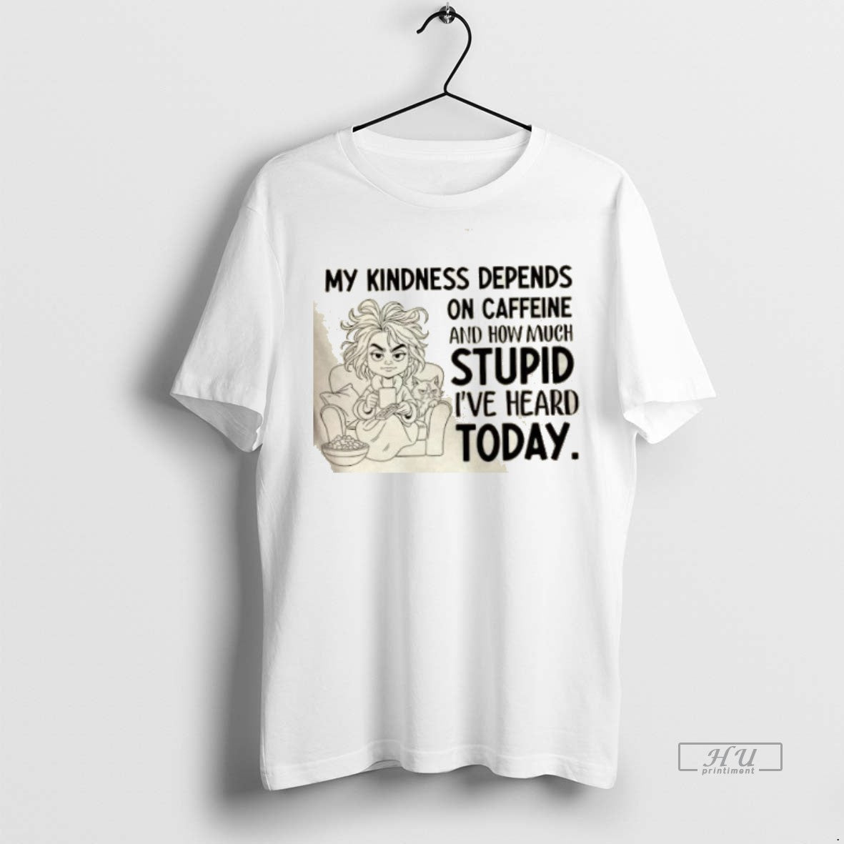 Officials Girl My Kindness Depends On Caffeine And How Much Stupid Ive Heard Today Premium Shirt Hoodie Sweatshirt