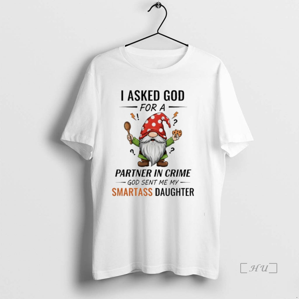 Officials Gnome Christmas I Asked God For A Partner In Crime God Sent Me My Shirt Hoodie Sweatshirt | PurePodTees.com