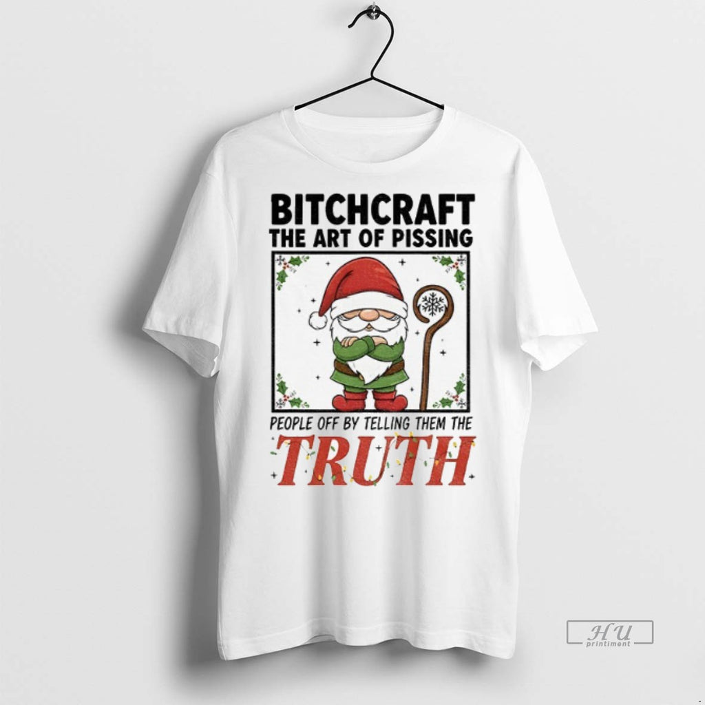 Officials Gnome Santa Hat Bitchcraft The Art Of Pissing People Off By Telling Them The Shirt Hoodie Sweatshirt